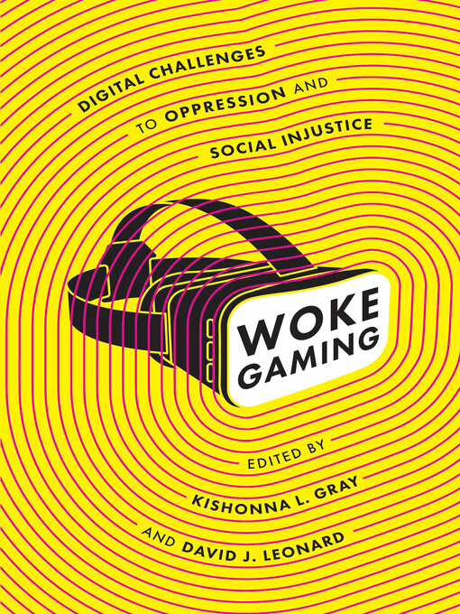 Title details for Woke Gaming by Kishonna L. Gray - Available